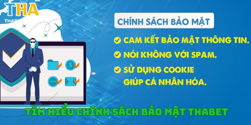 Chính sách bảo mật thông tin người trải nghiệm tại Thabet