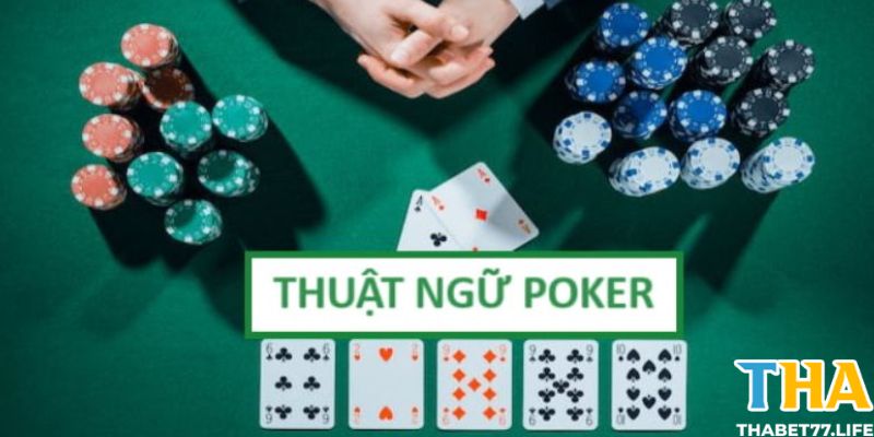 Các thuật ngữ dùng trong trò chơi Poker cần nhớ